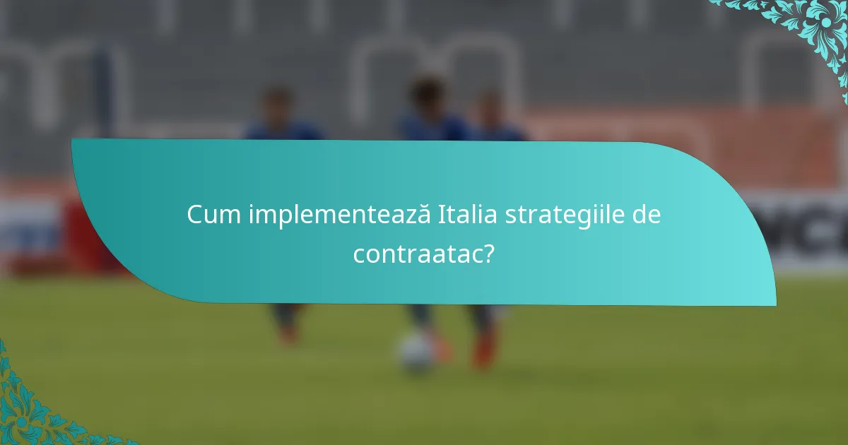 Cum implementează Italia strategiile de contraatac?