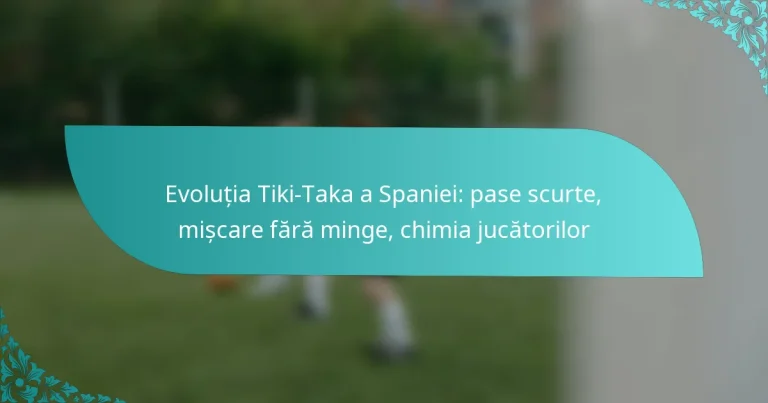 featured-image-evolutia-tiki-taka-a-spaniei-pase-scurte-miscare-fara-minge-chimia-jucatorilor